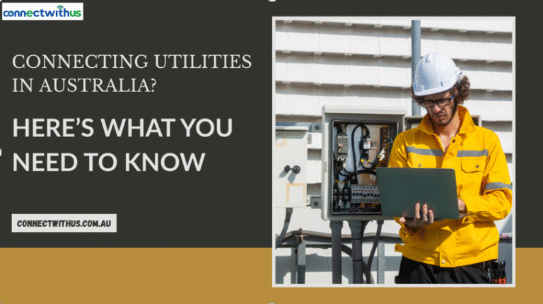 Connecting Utilities in Australia? Here’s What You Need to Know